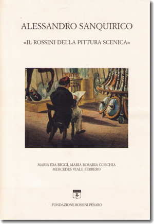 Alessandro Sanquirico, Il Rossini della pittura scenica, cover