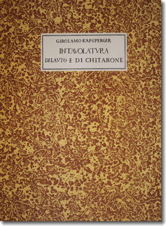 Kapsberger. Libro primo d’intavolatura di lauto 1611; Libro primo d’intavolatura di chitarrone 1604, cover