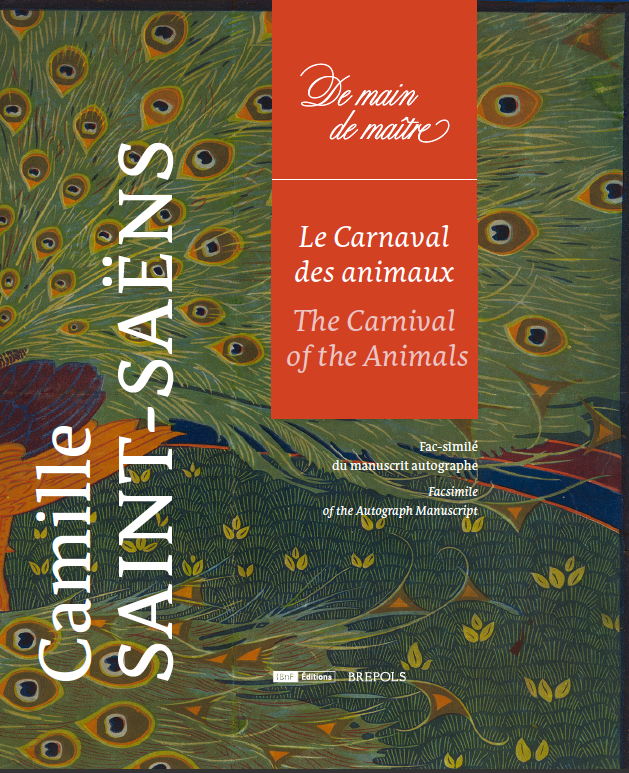 Saint-Saëns. The Carnival of the Animals. Facsimile of the Autograph  Manuscripts. Introduction Marie-Gabrielle Soret