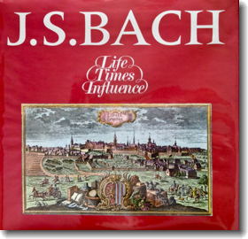 Johann Sebastian Bach: Life, Times, 5